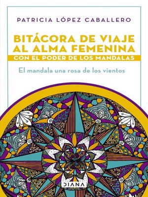 cover image of Bitácora de viaje al alma femenina con el poder de los mandalas